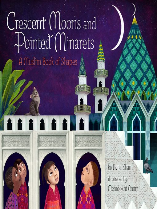 Title details for Crescent Moons and Pointed Minarets by Hena Khan - Available